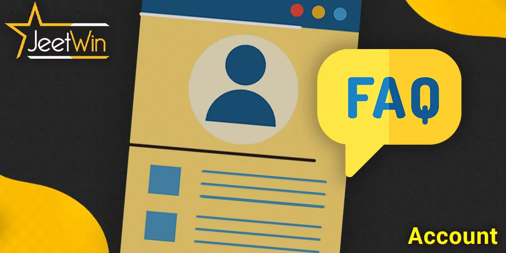 FAQ about JeetWin Account