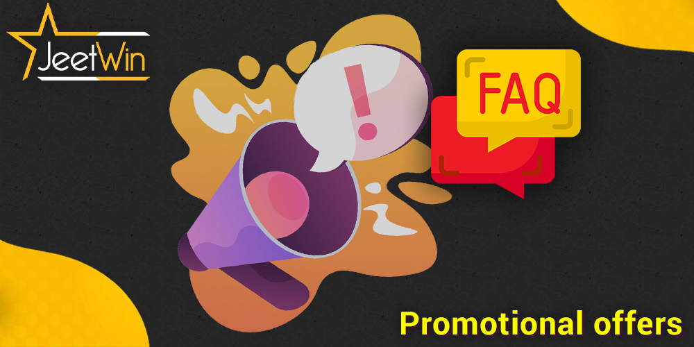 FAQ about Promotional offers at JeetWin